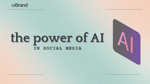 How to Create Engaging Social Media Content with AI - uBrand.com