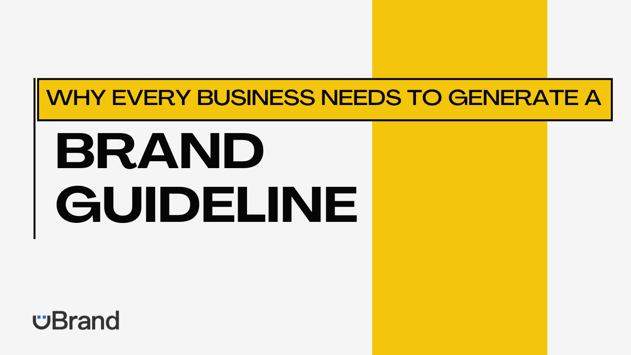 Why Every Business Needs to Generate a Brand Guideline